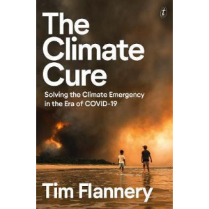 Climate Cure, The: Solving the Climate Emergency in the Era of COVID-19