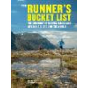 The Runner's Bucket List: The 500 most epic runs, races and adventures around the world