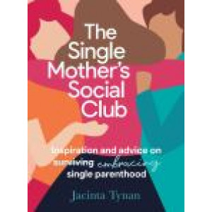 Single Mother's Social Club: Inspiration and advice on embracing single parenthood