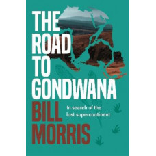 The Road to Gondwana: In search of the lost supercontinent