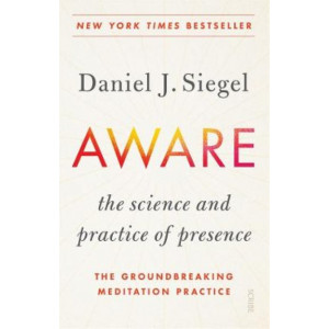 Aware: The Science and Practice of Presence, the Groundbreaking Meditation Practice
