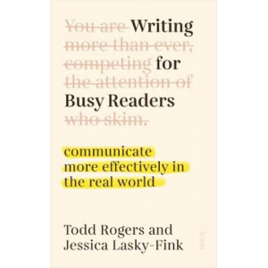Writing for Busy Readers: communicate more effectively in the real world
