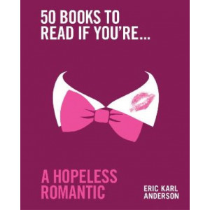 50 Books to Read If You're a Hopeless Romantic