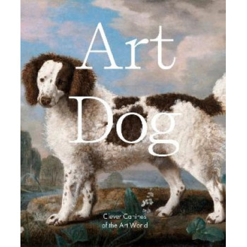 Art Dog: Clever Canines of the Art World
