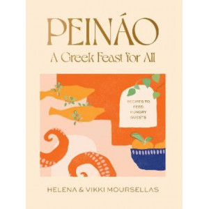Peinao: A Greek feast for all: Recipes to feed hungry guests