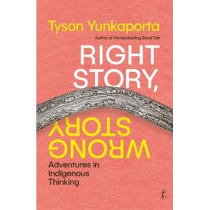 Right Story, Wrong Story: Adventures in Indigenous Thinking