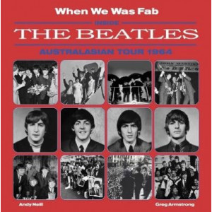 When We Was Fab: Inside the Beatles Australasian Tour 1964