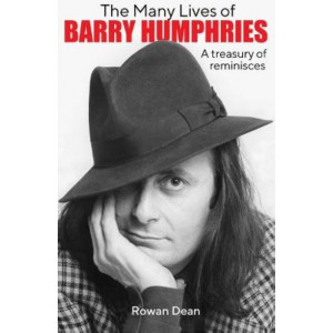 The Many Lives of Barry Humphries: A Treasury of Reminisces