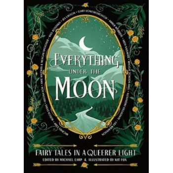 Everything Under the Moon: Fairy tales in a queerer light