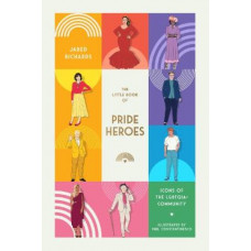 The Little Book of Pride Heroes: Icons of the LGBTQIA+ community