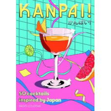 Kanpai!: 50 Japanese-inspired cocktails