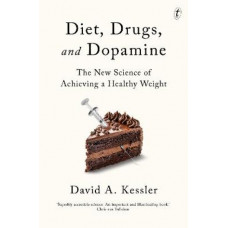 Diet, Drugs, and Dopamine: The New Science of Achieving a Healthy Weight