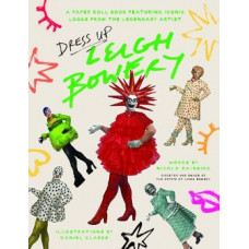 Dress Up Leigh Bowery: A paper doll book featuring iconic looks from the legendary artist