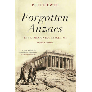 Forgotten Anzacs: the Campaign in Greece, 1941