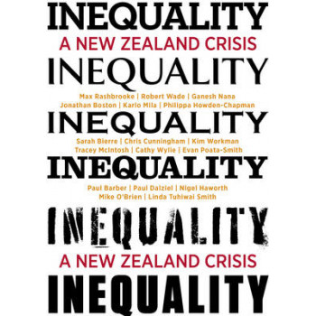 Inequality : New Zealand Crisis - & What We Can Do About It