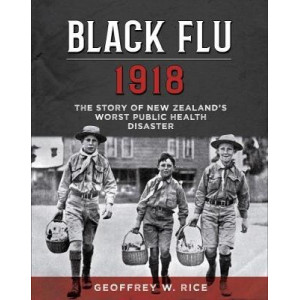 Black Flu 1918: The story of New Zealand's worst public health disaster