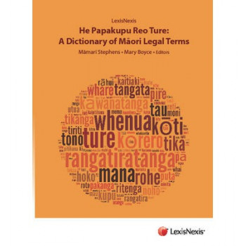 He papakupu reo ture: a Dictionary of Maori Legal Terms