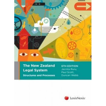 New Zealand Legal System, The: Structures & Processes (6 Ed)