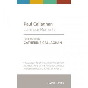 BWB Text: Paul Callaghan: Luminous Moments