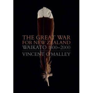 Great War for New Zealand: Waikato 1800-2000