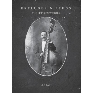 Preludes & Feuds The Lewis Eady Story
