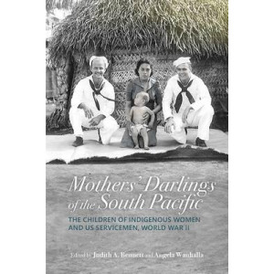 Mothers' Darlings of the South Pacific: Children of Indigenous Women and US Servicemen WWII