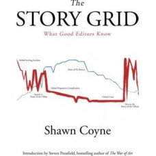 Story Grid, The: What Good Editors Know