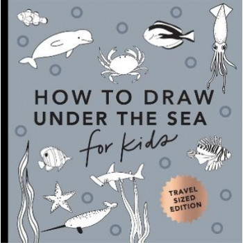 Under the Sea: How to Draw Books for Kids with Dolphins, Mermaids, and Ocean Animals (Mini)