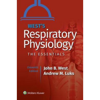 West's Respiratory Physiology: The Essentials (11th Edition, 2020)