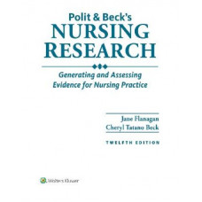 Polit & Beck's Nursing Research: Generating and Assessing Evidence for Nursing Practice 12E 2024
