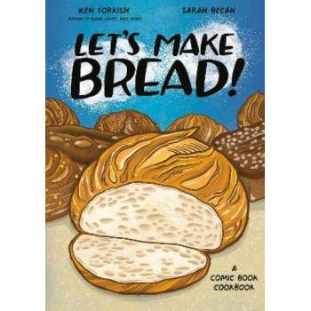 Let's Make Bread!: A Comic Book Cookbook