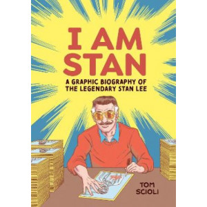 I Am Stan: A Graphic Biography of the Legendary Stan Lee