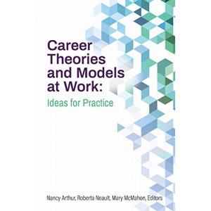 Career Theories and Models at Work: Ideas for Practice