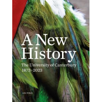 A New History: The University of Canterbury 1873-2023