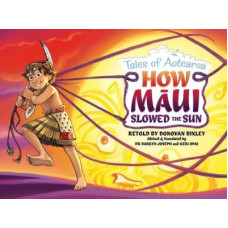 How Maui Slowed the Sun: Tales of Aotearoa 2
