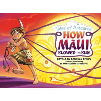 How Maui Slowed the Sun: Tales of Aotearoa 2