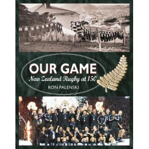 Our Game: Rugby at 150
