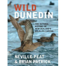 Wild Dunedin: The natural history of New Zealand's wildlife capital