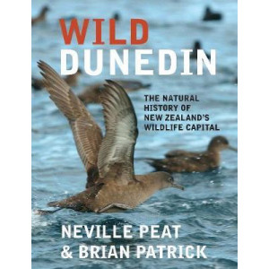 Wild Dunedin: The Natural History of New Zealand's Wildlife Capital