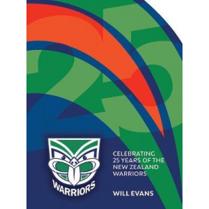 Warriors 25: Celebrating 25 Years of the New Zealand Warriors