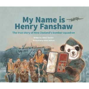 My Name Is Henry Fanshaw:  True Story of New Zealand's Bomber Squadron