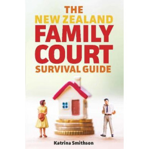 New Zealand Family Court Survival Guide