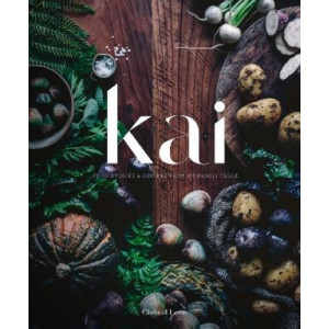 Kai: Food Stories and Recipes from my Family Table *Winner Ockham 2023 Judith Binney Prize for Illustrated Non-Fiction*