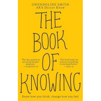 The Book of Knowing: Know how you think, change how you feel