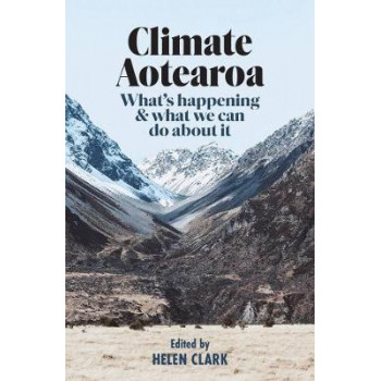 Climate Aotearoa: What's happening & what we can do about it