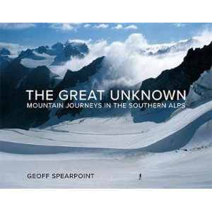 Great Unknown, The: Mountain Journeys in the Southern Alps