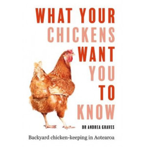 What Your Chickens Want You To Know: Backyard Chicken-Keeping in Aotearoa