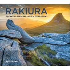 Rakiura: The Wild Landscapes of Stewart Island