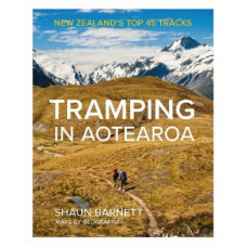 Tramping in Aotearoa: New Zealand's top 45 tracks