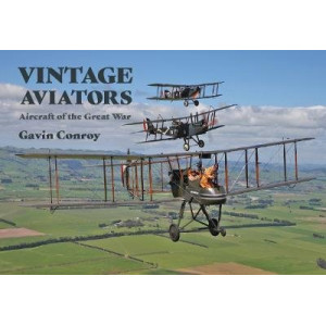 Vintage Aviators: Aircraft of the Great War